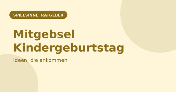 Mitgebsel für den Kindergeburtstag – Ideen – Spielsinne Ratgeber