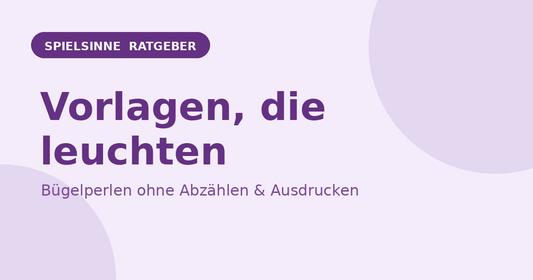 Spielsinne Ratgeber: Bügelperlen-Vorlagen, die leuchten – ohne Abzählen und Ausdrucken